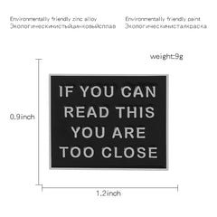 You Are Too Close Enamel Pins