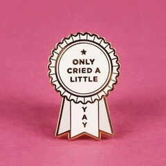 Only Cried A Little Medal Enamel Pin
